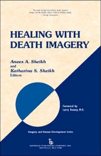 Healing with Death Imagery - Anees Ahmad Sheikh, Katharina Sheikh (ISBN 9780895033178)