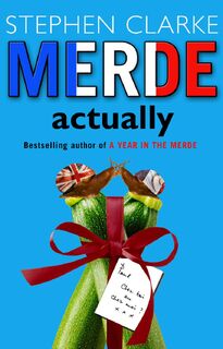 Merde Actually - Stephen Clarke (ISBN 9780552773089)