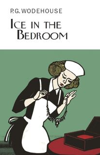 Ice in the Bedroom - P.G. Wodehouse (ISBN 9781841591735)