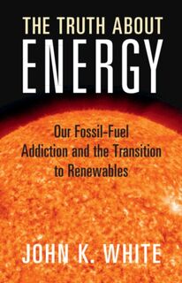 The Truth About Energy - John K. White (ISBN 9781009433198)