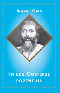 In een oosterse rozentuin - Inayat (khan, Hazrat), Ina Boudier-bakker (ISBN 9789073207134)