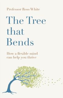 The Tree that Bends - Dr Ross G White (ISBN 9781529430004)