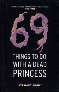 69 Things To Do With A Dead Princess - Stewart Home (ISBN 9781841953533)