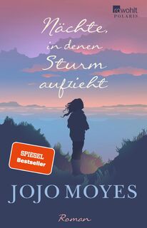 Nächte, in denen Sturm aufzieht - Jojo Moyes (ISBN 9783499276392)