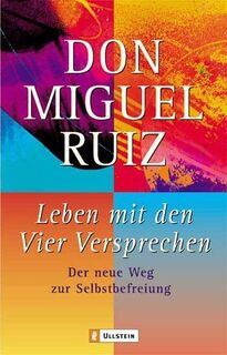 Leben mit den Vier Versprechen - Don Miguel Ruiz (ISBN 9783548741352)