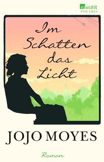 Im Schatten das Licht - Jojo Moyes (ISBN 9783499267352)