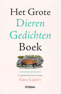 Het Grote Dieren Gedichtenboek - Guus Luijters (ISBN 9789046800850)