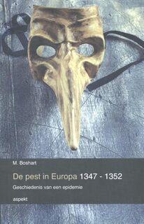 De pest in Europa 1347 - 1352 - M. Boshart (ISBN 9789463380058)