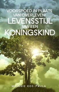 Voorspoed in plaats van overleven - Melanie Kos-Paula (ISBN 9789077607886)