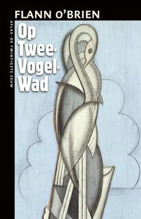 Op Twee-Vogel-Wad - Flann O'Brien (ISBN 9789045016115)
