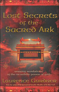 Lost Secrets of the Sacred Ark - Laurence Gardner (ISBN 9780007142958)
