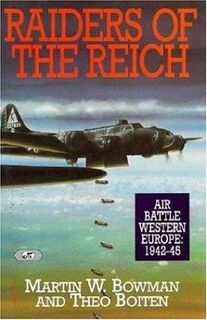 Raiders of the Reich - Martin W. Bowman, Theo Boiten (ISBN 9781853107467)