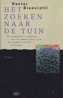 Het zoeken naar de tuin - Hector Bianciotti, Aline Glastra van Loon (ISBN 9789069740539)