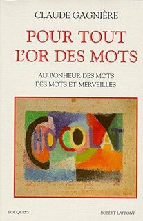 Pour tout l'or des mots - Claude Gagnière (ISBN 9782221082553)