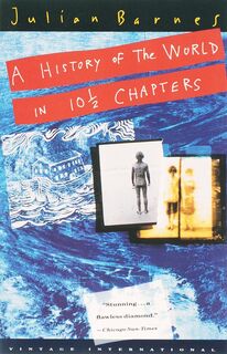 A history of the world in 10 1/2 chapters - Julian Barnes (ISBN 9780679731375)