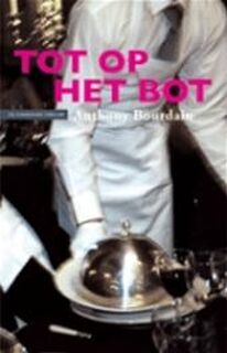Tot op het bot - A. Bourdain (ISBN 9789041406446)