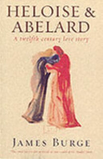 Heloise & Abelard - James Burge, Jim Burge (ISBN 9781861974822)