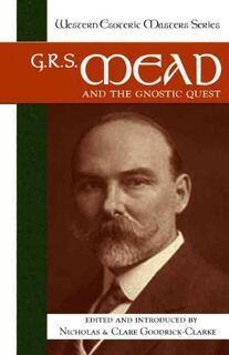 G. R. S. Mead and the Gnostic Quest - (ISBN 9781556435720)