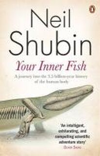 Your inner fish - Neil Shubin (ISBN 9780141027586)