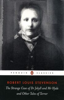 The strange case of Dr Jekyll and Mr Hyde and other tales of terror - Robert Louis Stevenson (ISBN 9780141439730)