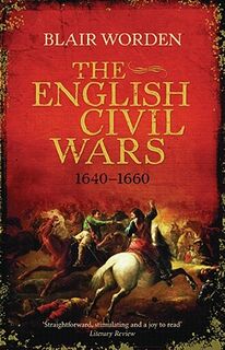 The English Civil Wars - Blair Worden (ISBN 9780753826911)