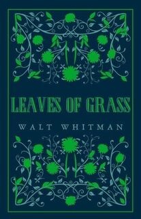Leaves of Grass - Walt Whitman (ISBN 9781847497550)