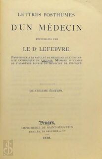 Lettres posthumes d'un médecin - Ferdinand Lefebvre