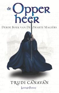 De Zwarte Magiërs 3 - De Opperheer - Trudi Canavan (ISBN 9789024536054)
