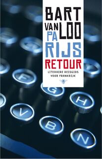 Parijs retour - Bart Van Loo (ISBN 9789085424949)