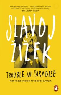 Trouble in Paradise - Slavoj Zizek (ISBN 9780141979540)
