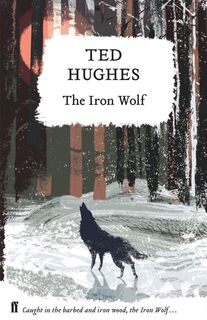 The Iron Wolf - Ted Hughes (ISBN 9780571349395)