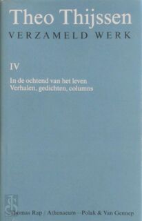 Verzameld werk IV: In de ochtend van het leven / Verhalen, gedichten, columns - Theo Thijssen, Peter-Paul de Baar (ISBN 9789060057896)
