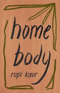 Home Body - Rupi Kaur (ISBN 9781471196720)