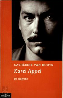 Karel Appel - Cathérine van Houts (ISBN 9789025419134)