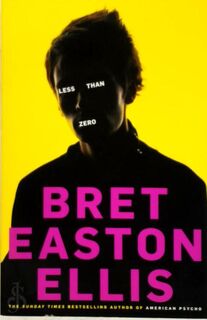 Less Than Zero - Bret Easton Ellis (ISBN 9781447212454)