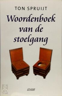 Woordenboek van de stoelgang - Ton Spruijt (ISBN 9789020405200)