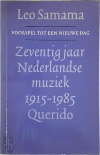 Zeventig jaar Nederlandse muziek, 1915-1985 - Leo Samama (ISBN 9789021480503)