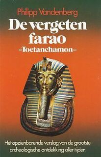 De vergeten farao -Toetanchamon- - P. Vandenberg (ISBN 9789010024176)