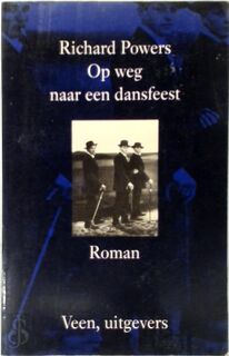 Op weg naar een dansfeest - Richard Powers, Frank van Dixhoorn (ISBN 9789020425130)