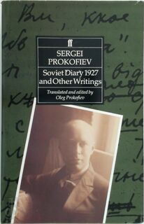 Sergei Prokofiev : Soviet Diary 1927 and Other Writings - Sergej Prokofiev (ISBN 9780571161584)