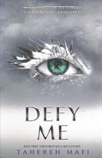 Defy Me - Tahereh Mafi (ISBN 9781405291798)