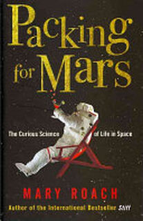 Packing for Mars - Mary Roach (ISBN 9781851687800)