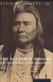 The Nez Perce Indians and the Opening of the Northwest - Alvin M. Josephy (ISBN 9780395850114)