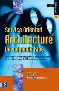 Service Oriented Architecture de volgende fase - A. Ligthart, J. Hubbers (ISBN 9789012581851)