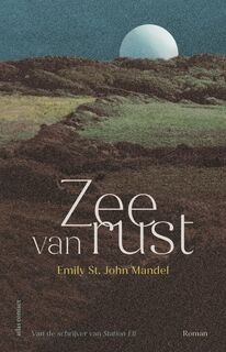 Zee van rust - Emily St. John Mandel (ISBN 9789025472382)