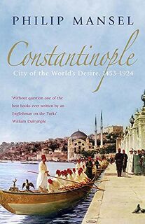 Constantinople - Philip Mansel (ISBN 9780719568800)