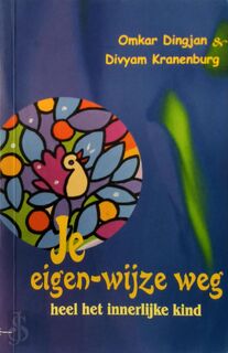Je eigen-wijze weg - Omkar Dingjan, Divyam Kranenburg (ISBN 9789059800410)