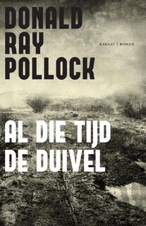 Al die tijd de duivel - Donald Ray Pollock (ISBN 9789079770151)