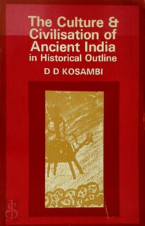 The Culture & Civilisation of Ancient India - D.D. Kosambi