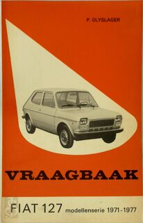 Vraagbaak voor uw Fiat 127 - L.N. Keff, Olyslager Organisation (ISBN 9789020111217)